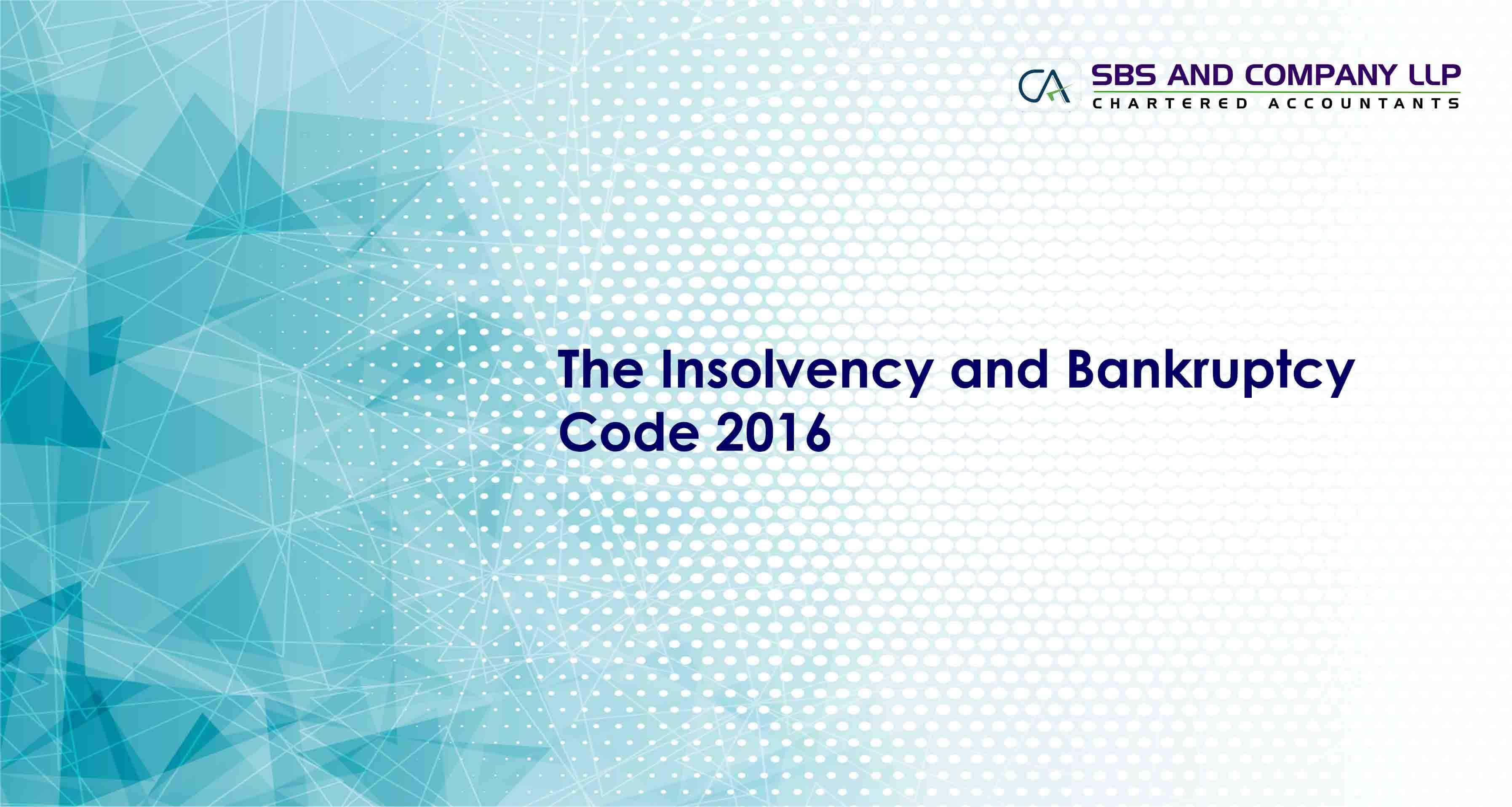 The Insolvency and Bankruptcy Code 2016