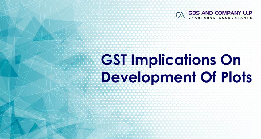 Gst Implications On Development Of Plots