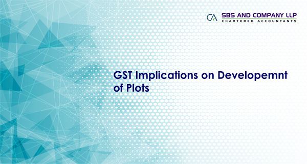 GST Implications on Developemnt of Plots